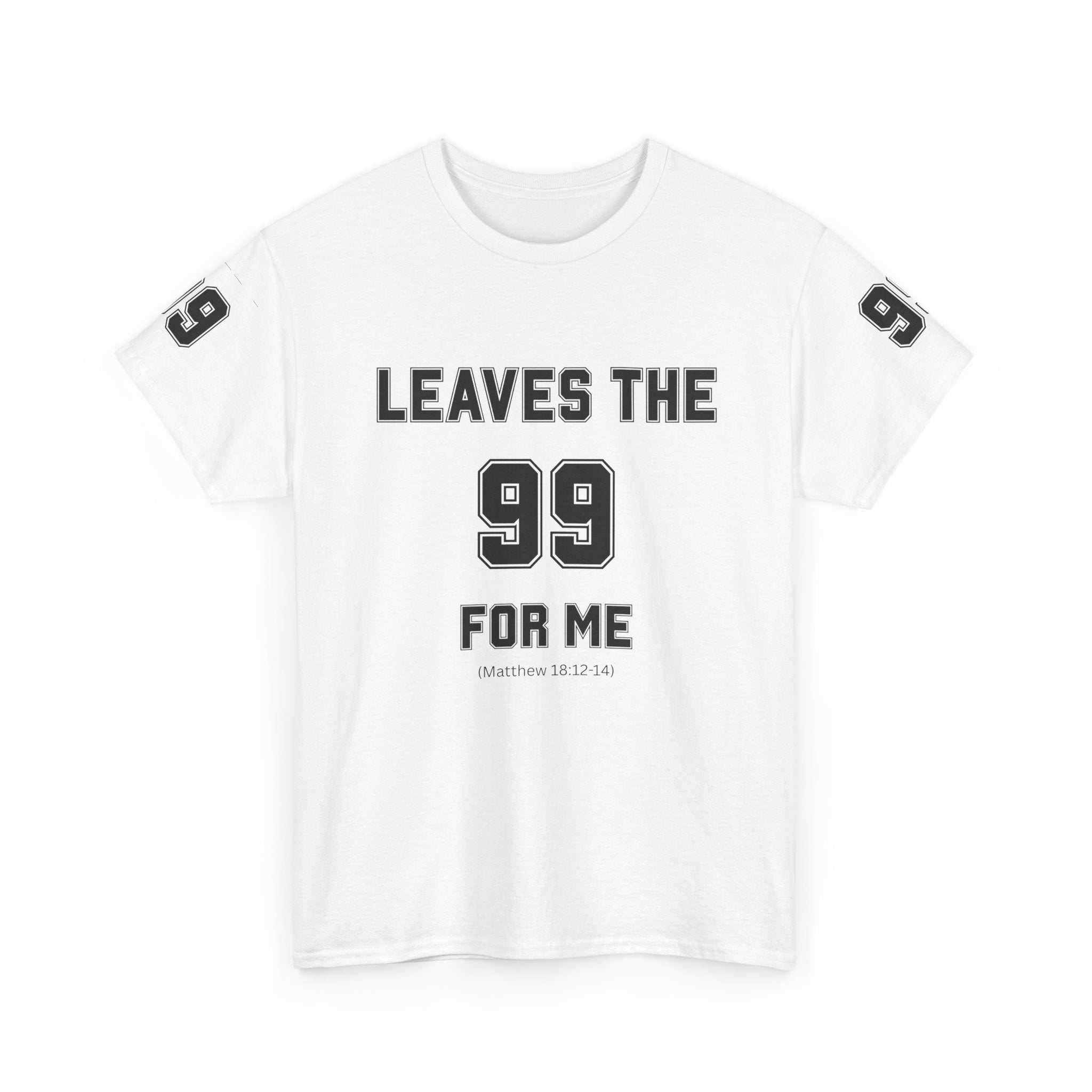 Leaves the 99 for Me T-Shirt — Christian Faith Baseball Jersey Tee